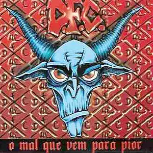 O Mal que Vem para  Pior