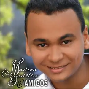 Madson Gadêlha & Amigos
